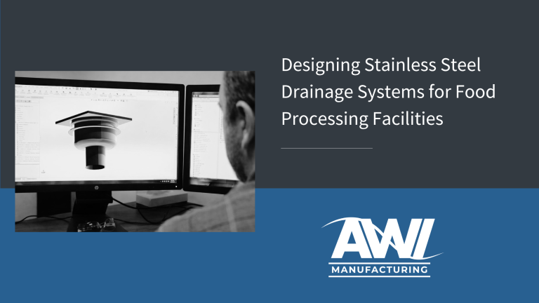 Designing Stainless Steel Drainage Systems for Food Processing Facilities